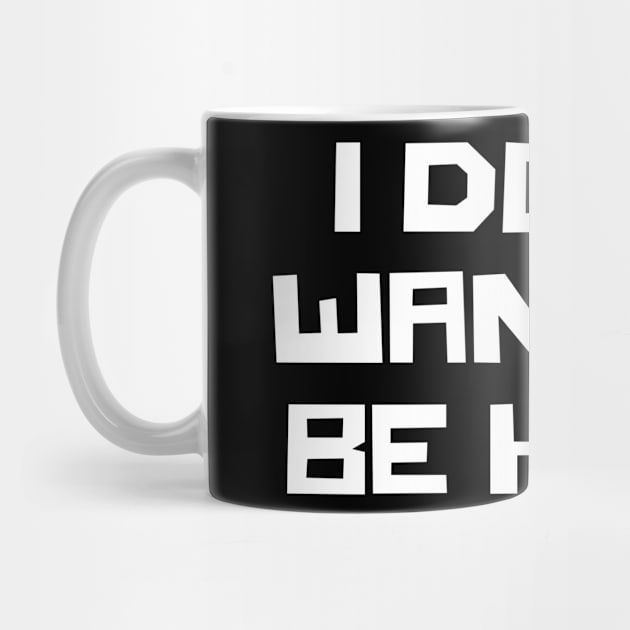 I Don't Want To Be Here by n23tees